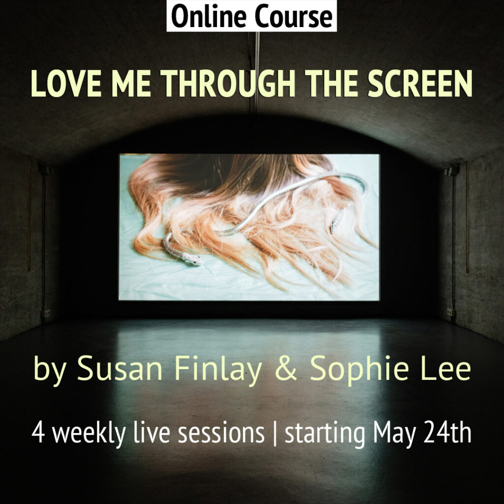 LOVE ME THROUGH THE SCREEN: Text and Moving Image in Contemporary Practices by Susan Finlay & Sophie Lee