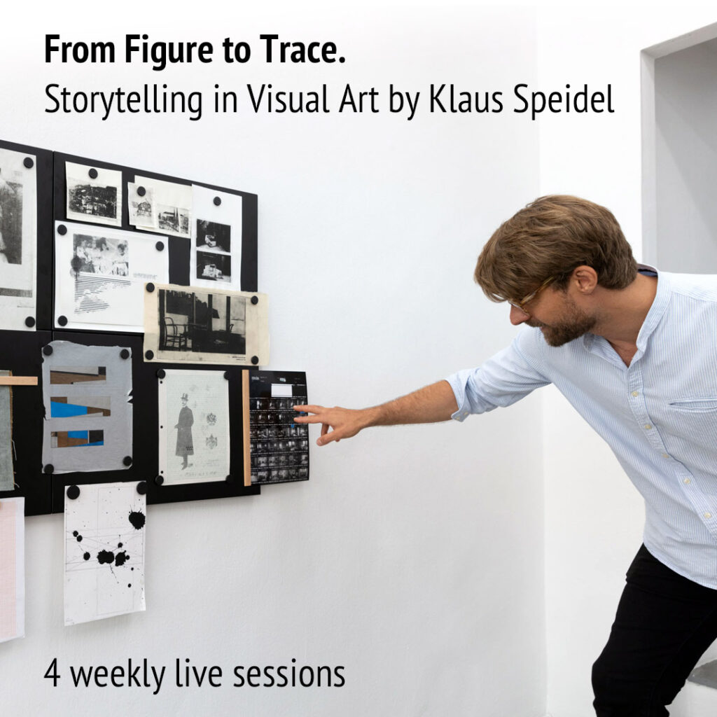 Online Course FROM FIGURE TO TRACE: Storytelling in Visual Art by Klaus Speidel