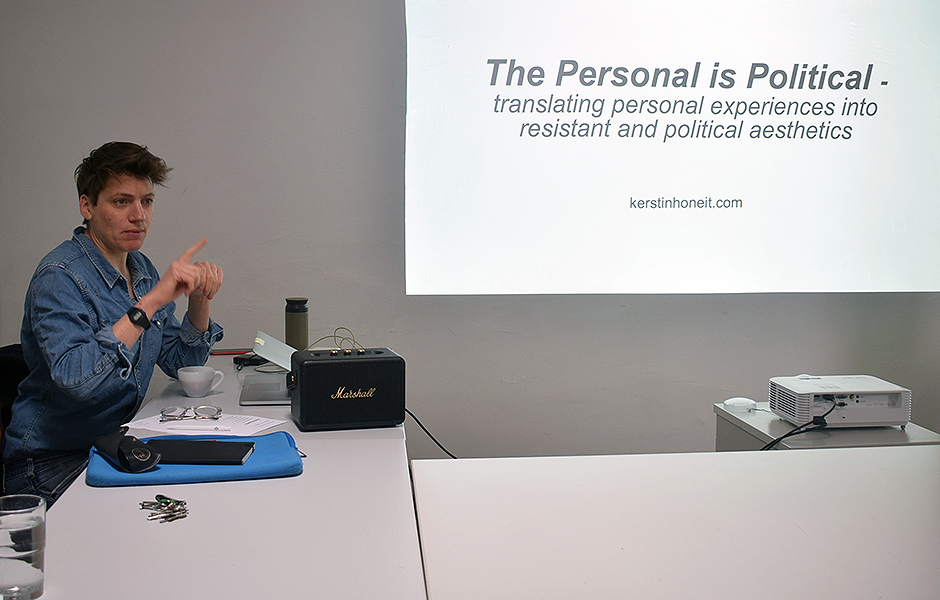 Lecture THE PERSONAL IS POLITICAL – translating personal experiences into resistant and political aesthetics by Kerstin Honeit